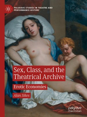 cover image of Sex, Class, and the Theatrical Archive